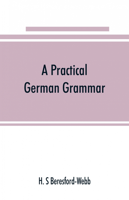 A PRACTICAL GERMAN GRAMMAR