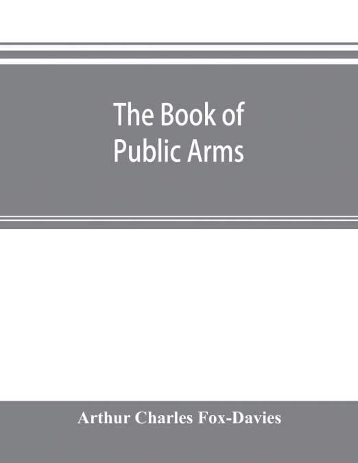 THE BOOK OF PUBLIC ARMS