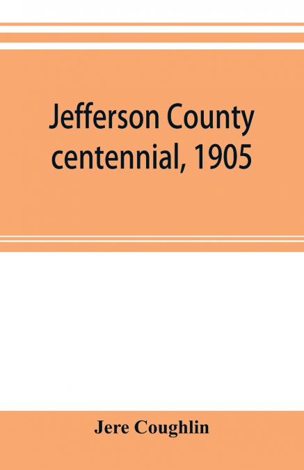 JEFFERSON COUNTY CENTENNIAL, 1905