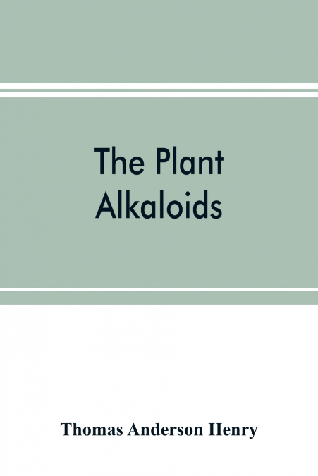 THE PLANT ALKALOIDS