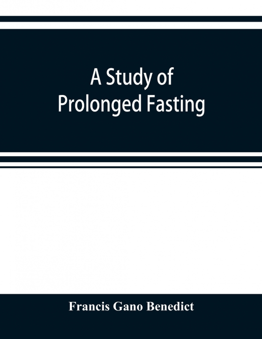 A STUDY OF PROLONGED FASTING