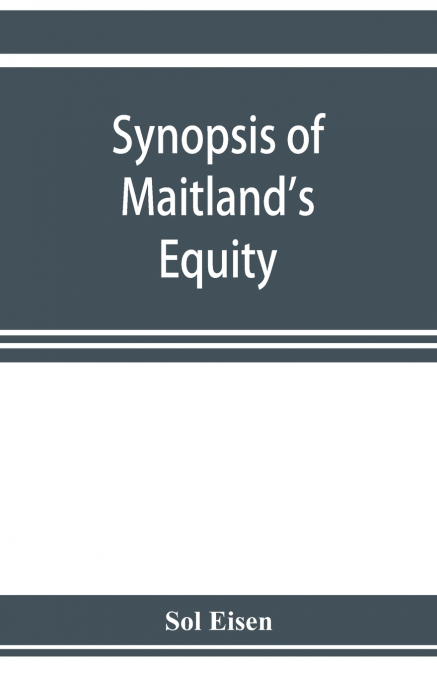 SYNOPSIS OF MAITLAND?S EQUITY