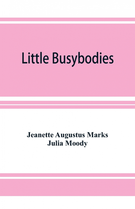 LITTLE BUSYBODIES