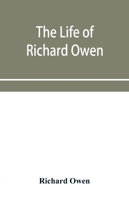 THE LIFE OF RICHARD OWEN
