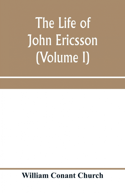 THE LIFE OF JOHN ERICSSON V2 (1890)