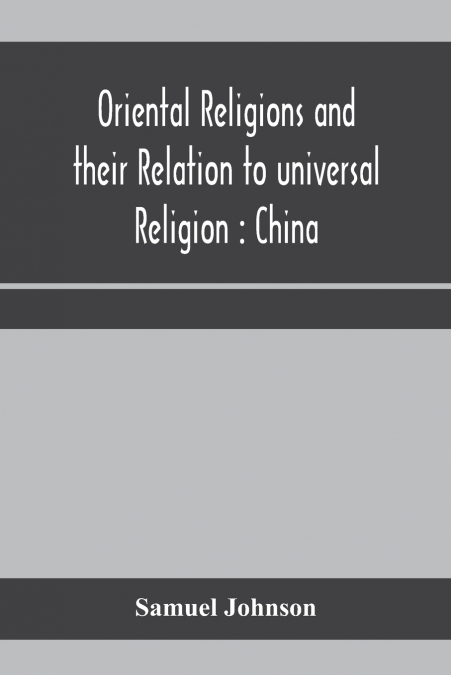 ORIENTAL RELIGIONS AND THEIR RELATION TO UNIVERSAL RELIGION