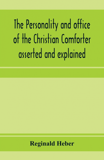 THE PERSONALITY AND OFFICE OF THE CHRISTIAN COMFORTER ASSERT