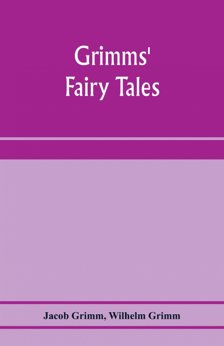 GRIMMS? FAIRY TALES