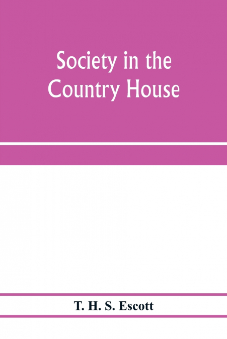 SOCIETY IN THE COUNTRY HOUSE