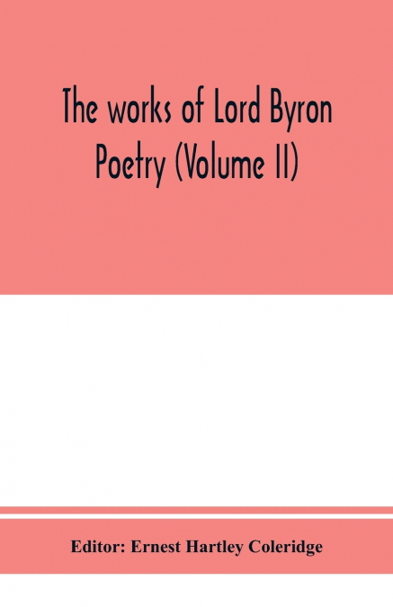 THE WORKS OF LORD BYRON, POETRY (VOLUME II)