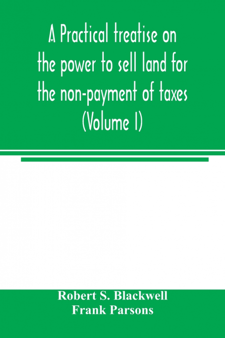 A PRACTICAL TREATISE ON THE POWER TO SELL LAND FOR THE NON-P