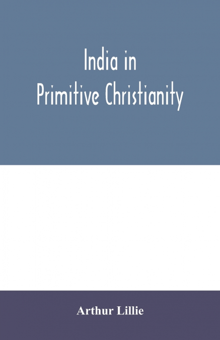 INDIA IN PRIMITIVE CHRISTIANITY