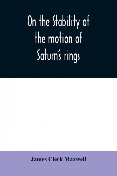 ON THE STABILITY OF THE MOTION OF SATURN?S RINGS