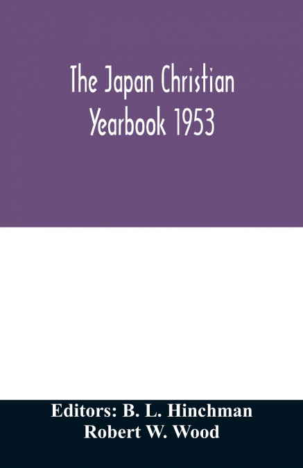 THE JAPAN CHRISTIAN YEARBOOK 1953, A SURVEY OF THE CHRISTIAN