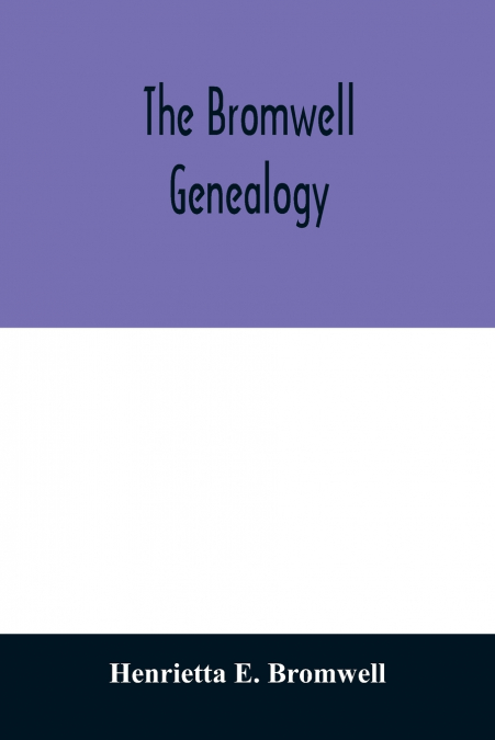 THE BROMWELL GENEALOGY