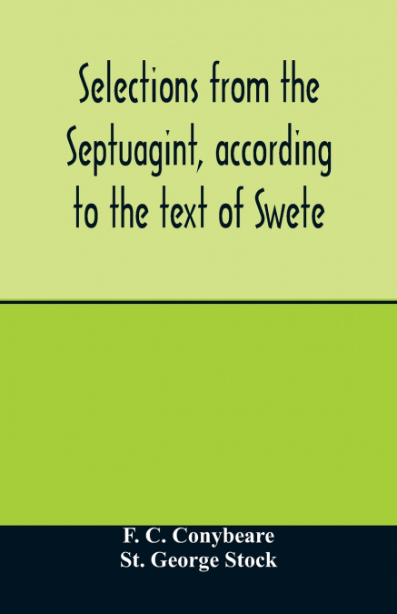 SELECTIONS FROM THE SEPTUAGINT, ACCORDING TO THE TEXT OF SWE