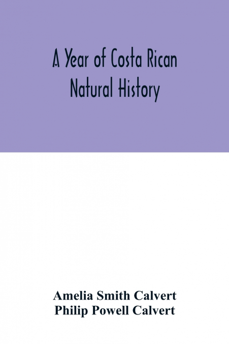 A YEAR OF COSTA RICAN NATURAL HISTORY