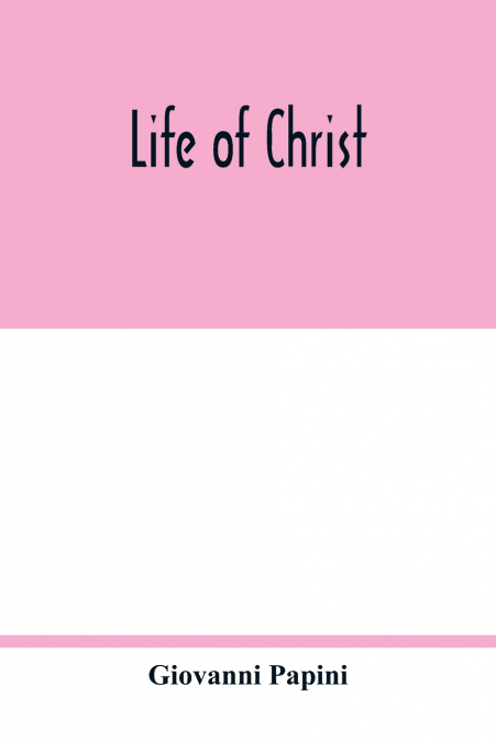 LIFE OF CHRIST