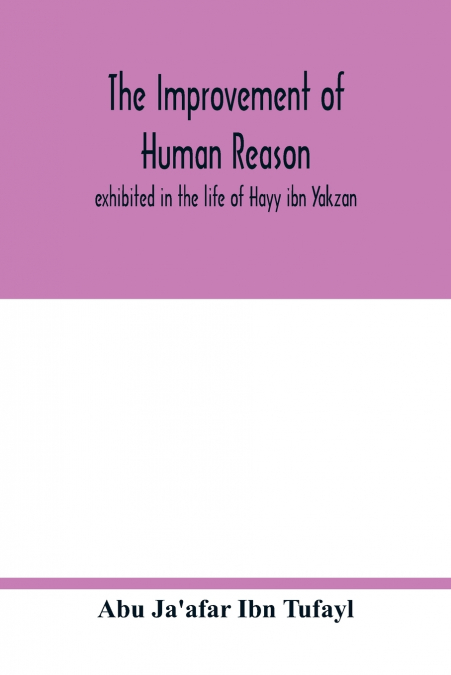 THE IMPROVEMENT OF HUMAN REASON, EXHIBITED IN THE LIFE OF HA