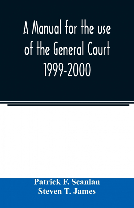 A MANUAL FOR THE USE OF THE GENERAL COURT 2001-2002