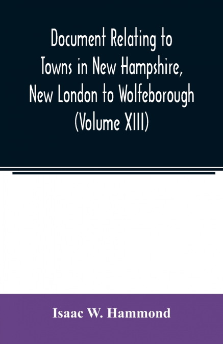 DOCUMENT RELATING TO TOWNS IN NEW HAMPSHIRE, NEW LONDON TO W