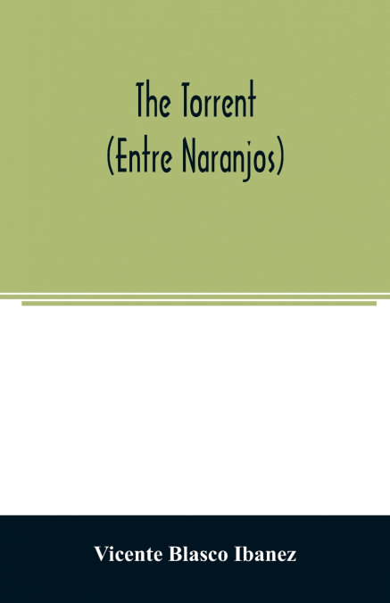 THE TORRENT (ENTRE NARANJOS)