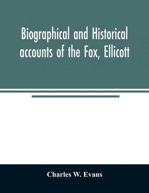 BIOGRAPHICAL AND HISTORICAL ACCOUNTS OF THE FOX, ELLICOTT, A
