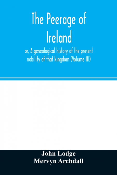 THE PEERAGE OF IRELAND