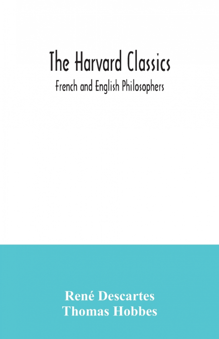 THE HARVARD CLASSICS, FRENCH AND ENGLISH PHILOSOPHERS