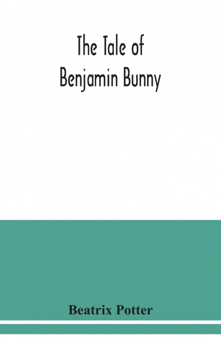 THE TALE OF BENJAMIN BUNNY