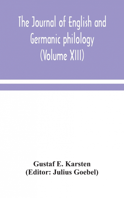THE JOURNAL OF ENGLISH AND GERMANIC PHILOLOGY (VOLUME XIII)