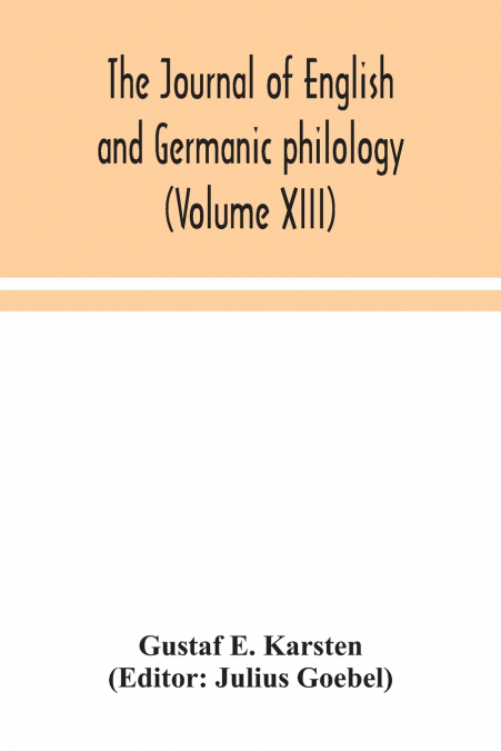THE JOURNAL OF ENGLISH AND GERMANIC PHILOLOGY (VOLUME XIII)