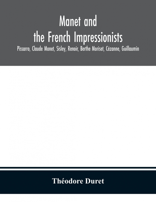 MANET AND THE FRENCH IMPRESSIONISTS