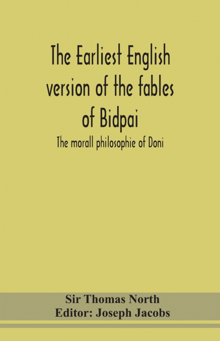 THE EARLIEST ENGLISH VERSION OF THE FABLES OF BIDPAI, THE MO