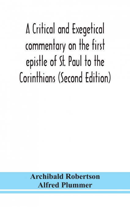 A CRITICAL AND EXEGETICAL COMMENTARY ON THE FIRST EPISTLE OF
