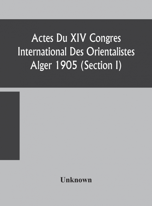 ACTES DU XIV CONGRES INTERNATIONAL DES ORIENTALISTES ALGER 1
