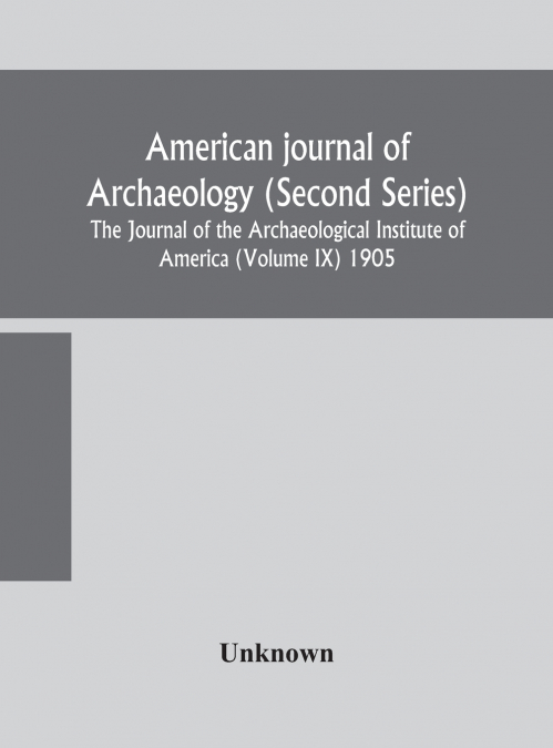 AMERICAN JOURNAL OF ARCHAEOLOGY (SECOND SERIES) THE JOURNAL