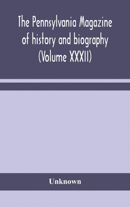 THE PENNSYLVANIA MAGAZINE OF HISTORY AND BIOGRAPHY (VOLUME X
