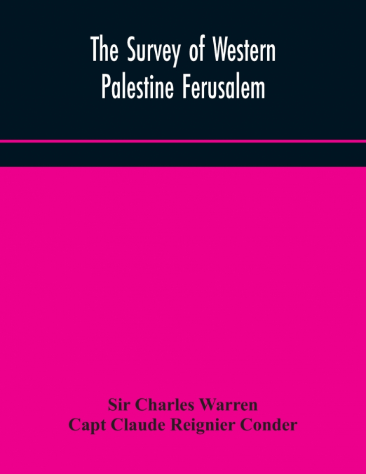 THE SURVEY OF WESTERN PALESTINE FERUSALEM