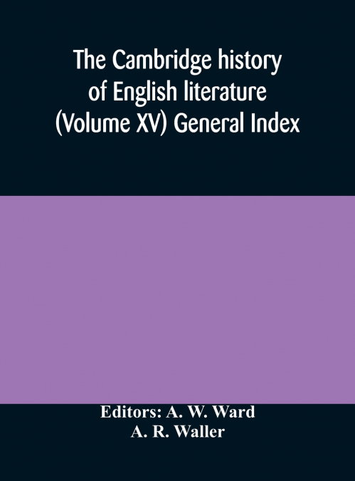THE CAMBRIDGE HISTORY OF ENGLISH LITERATURE (VOLUME XV) GENE