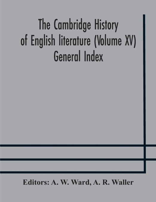 THE CAMBRIDGE HISTORY OF ENGLISH LITERATURE (VOLUME XV) GENE