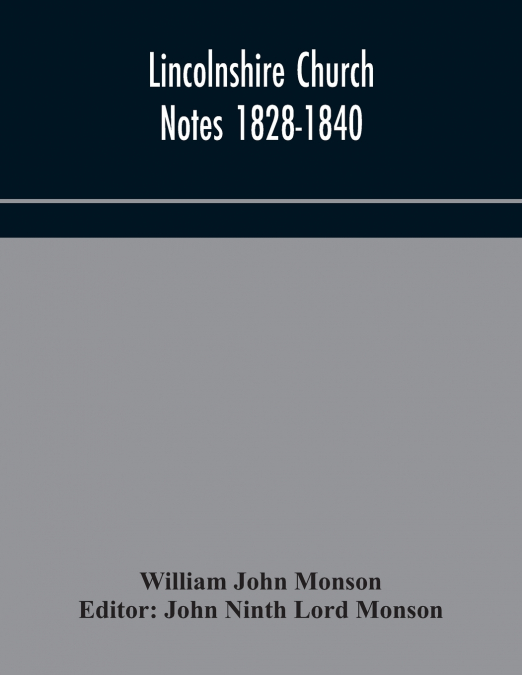 LINCOLNSHIRE CHURCH NOTES 1828-1840