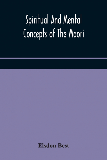 SPIRITUAL AND MENTAL CONCEPTS OF THE MAORI