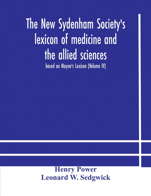 THE NEW SYDENHAM SOCIETY?S LEXICON OF MEDICINE AND THE ALLIE