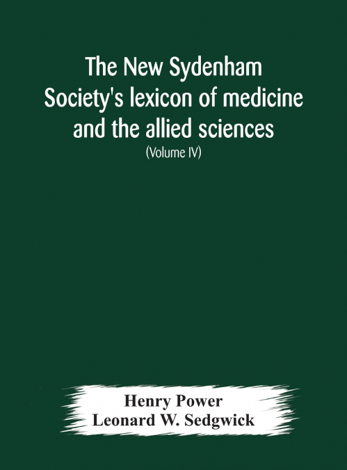 THE NEW SYDENHAM SOCIETY?S LEXICON OF MEDICINE AND THE ALLIE