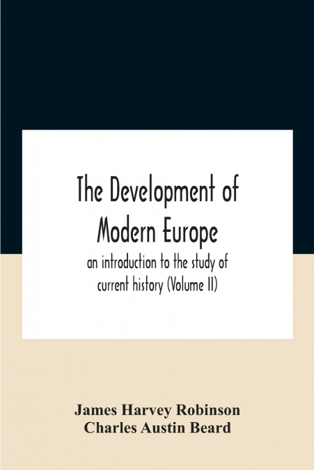 THE DEVELOPMENT OF MODERN EUROPE, AN INTRODUCTION TO THE STU
