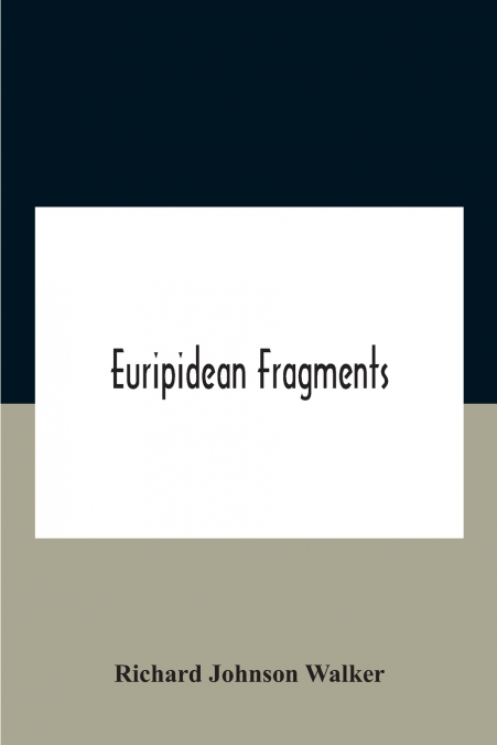 EURIPIDEAN FRAGMENTS