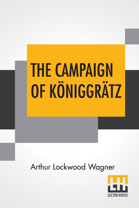 THE CAMPAIGN OF KONIGGRATZ