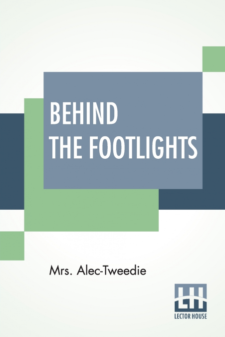 BEHIND THE FOOTLIGHTS