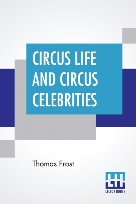 CIRCUS LIFE AND CIRCUS CELEBRITIES